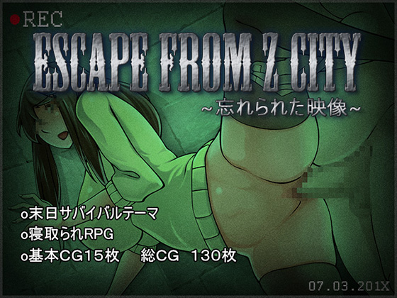 ESCAPE FROM Z CITY ~Found Footage~ v1.0.1.0 [COMPLETED]