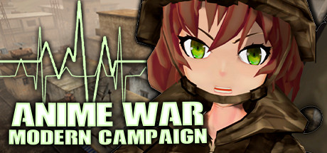 ANIME WAR — Modern Campaign [COMPLETED]