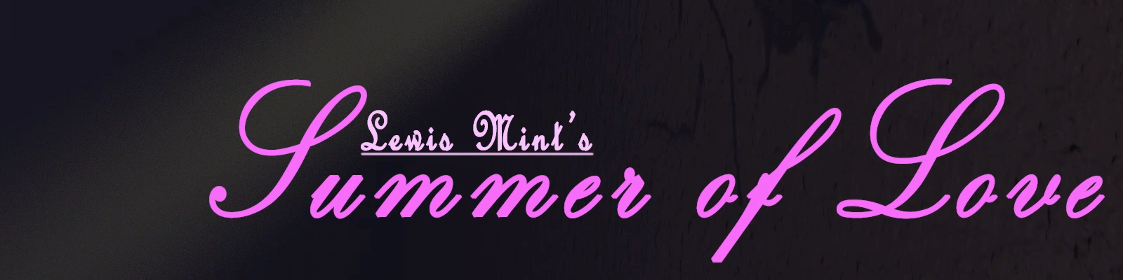Lewis Mint's Summer of Love