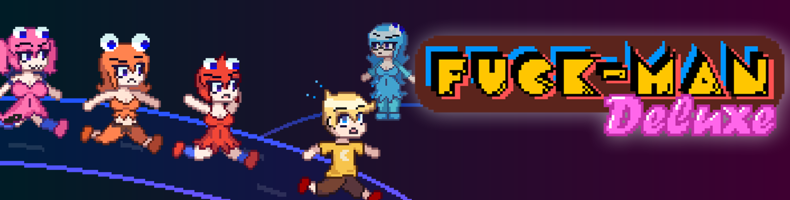 Fuck-Man Deluxe v1.0 [COMPLETED]