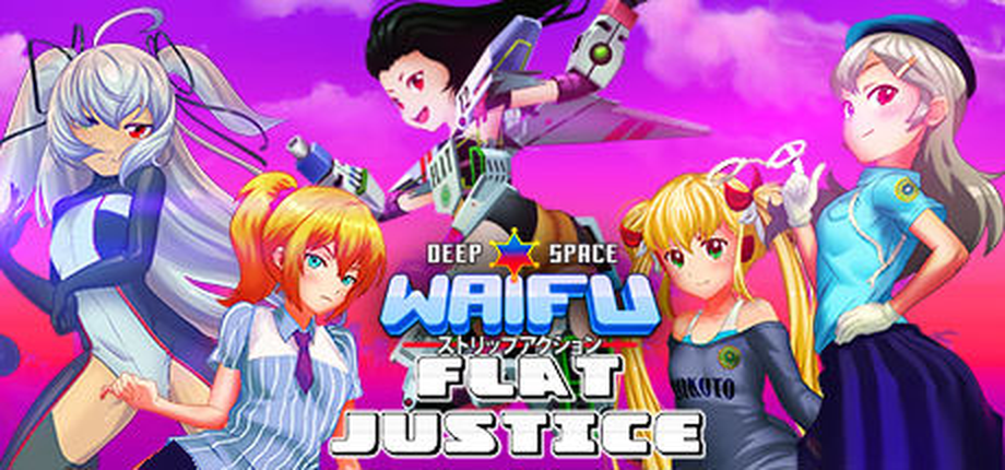 Deep Space Waifu: FLAT JUSTICE [COMPLETED]
