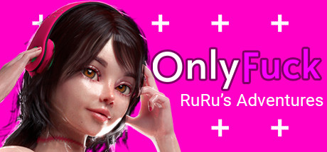 OnlyFuck - RuRu's Adventure