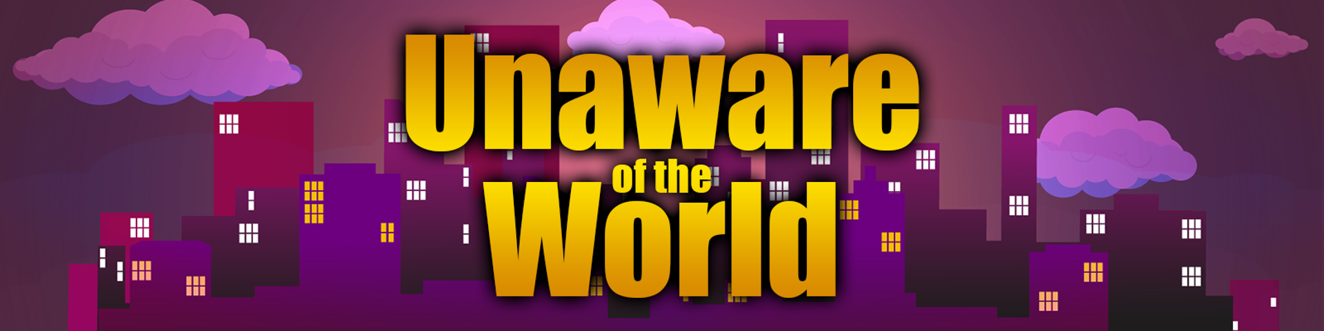 Unaware Of The World v0.04