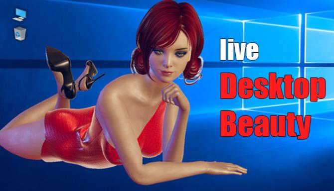 Live Desktop Beauty [COMPLETED]