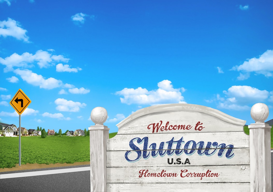 Slut Town USA: Hometown Corruption