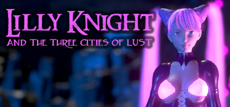 Lilly Knight and the Three Cities of Lust [COMPLETED]