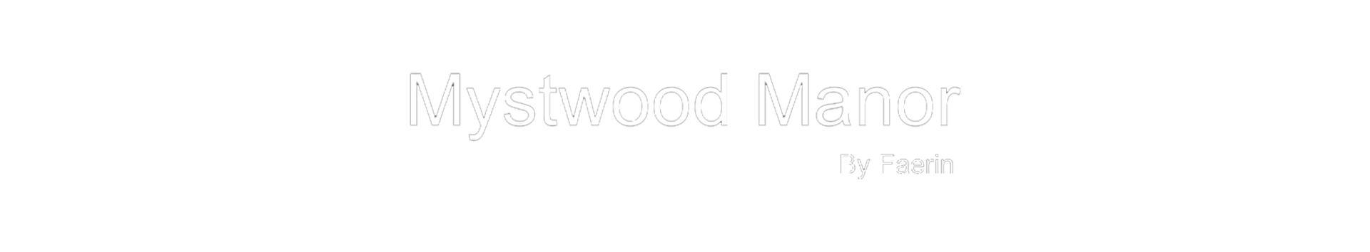 Mystwood Manor v0.0.2