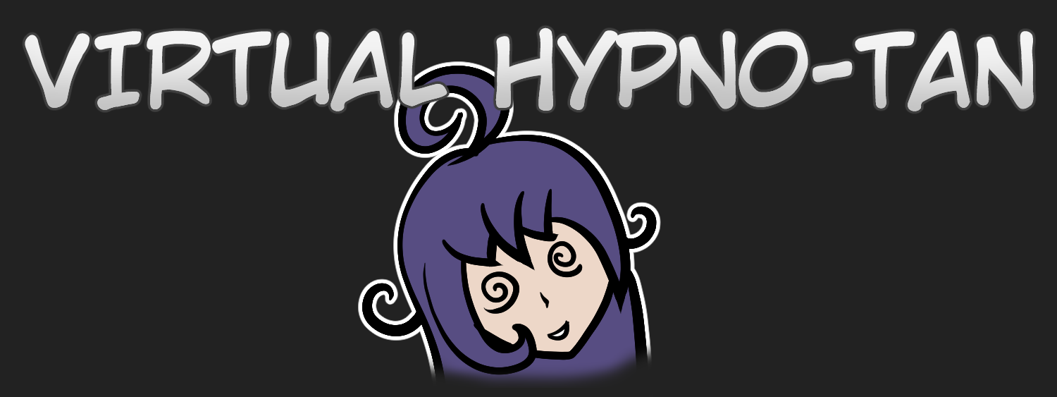 Virtual Hypno-tan [COMPLETED]
