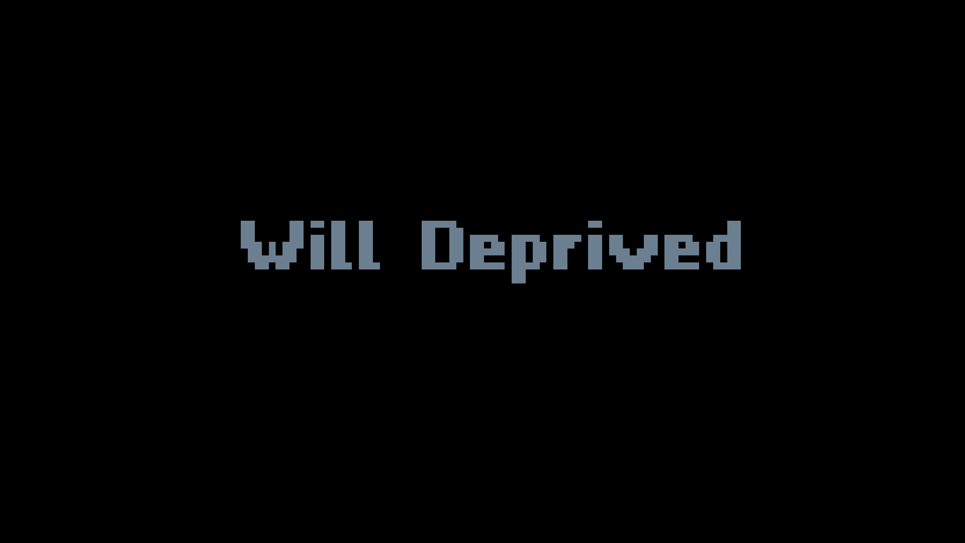 Will Deprived v0.0.1.3 Will Deprived v0.0.1.3