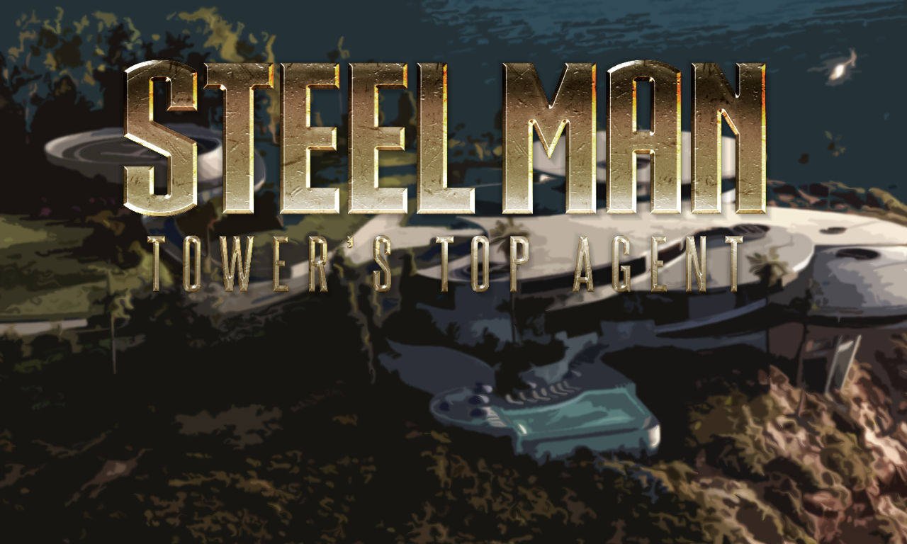 Steel Man T.O.W.E.R.’s Top Agent [DEMO]