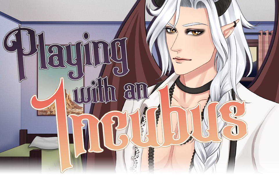 Playing With An Incubus v1.1. [COMPLETED]