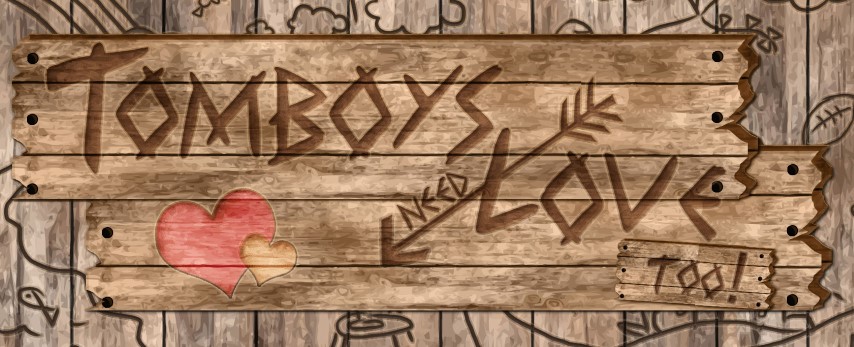 Tomboys Need Love Too! [COMPLETED]